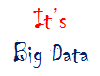It's Big Data